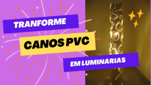 Transforme PVC em Luminárias Incríveis e Lucre com Artesanato! Tutorial Completo